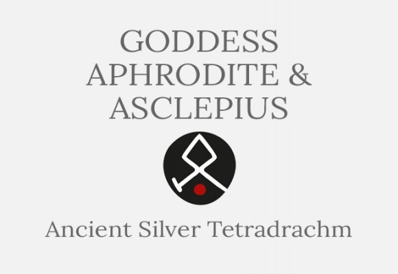 Goddess Aphrodite & Asclepius Ancient Tetradrachm Coin - Short History